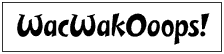 WacWakOoops type design